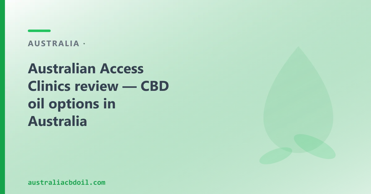 Australian Access Clinics Review — and an Australian CBD Oil Alternative