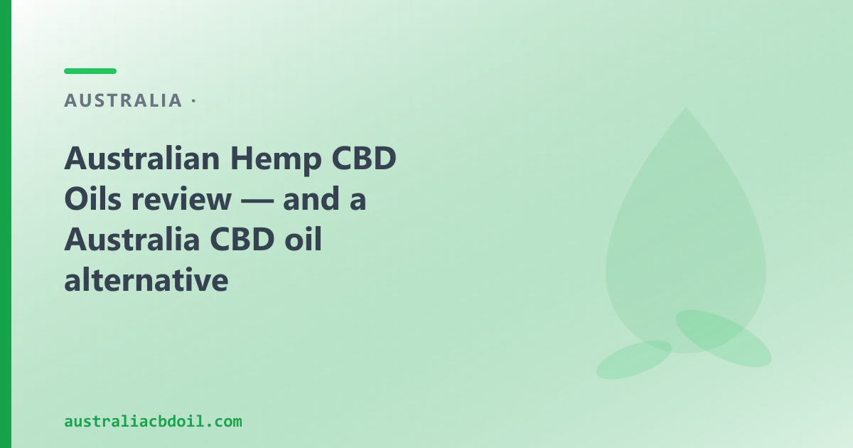 Australian Hemp CBD Oils Review — and an Australian CBD Oil Alternative