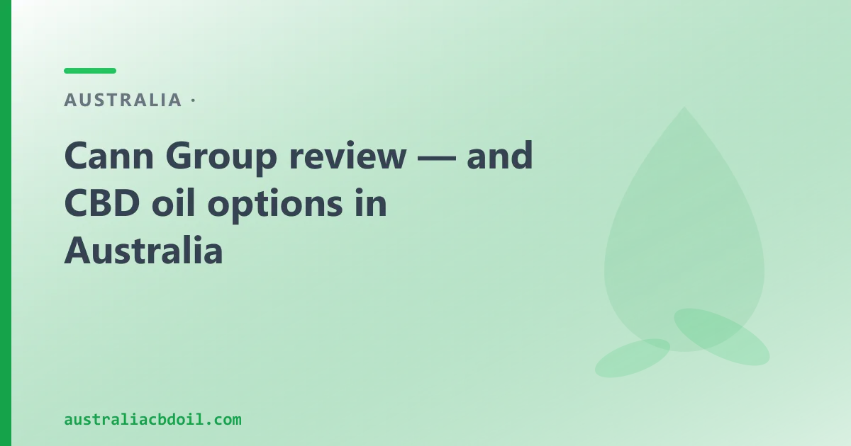 Cann Group Review — and an Australian CBD Oil Alternative