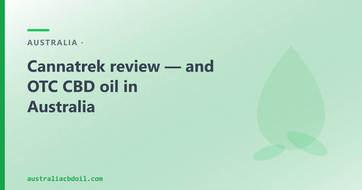 Cannatrek Review — and an Australian CBD Oil Alternative