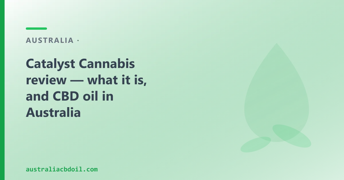 Catalyst Cannabis Review — and an Australian CBD Oil Alternative