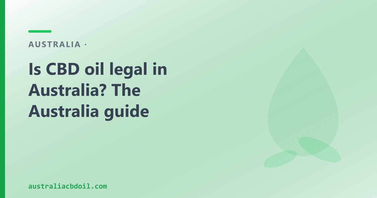 CBD Oil Laws in Australia 2026 — What You Need to Know Before Buying