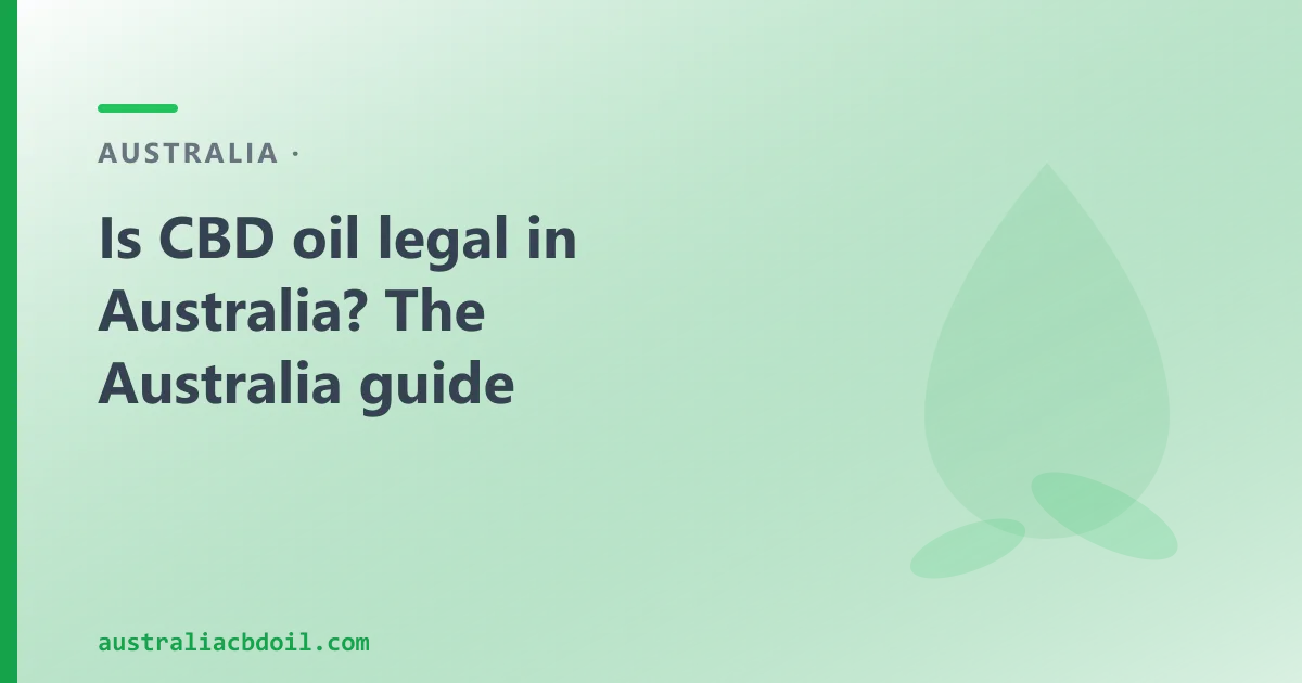 CBD Oil Laws in Australia 2026 — What You Need to Know Before Buying