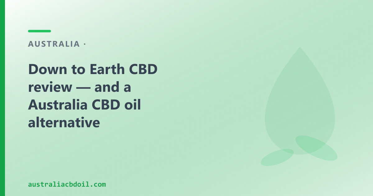 Down to Earth CBD Review — and an Australian CBD Oil Alternative