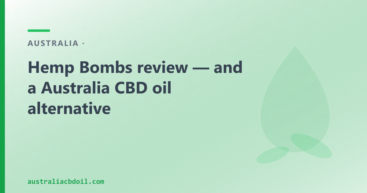 Hemp Bombs Review — and an Australian CBD Oil Alternative