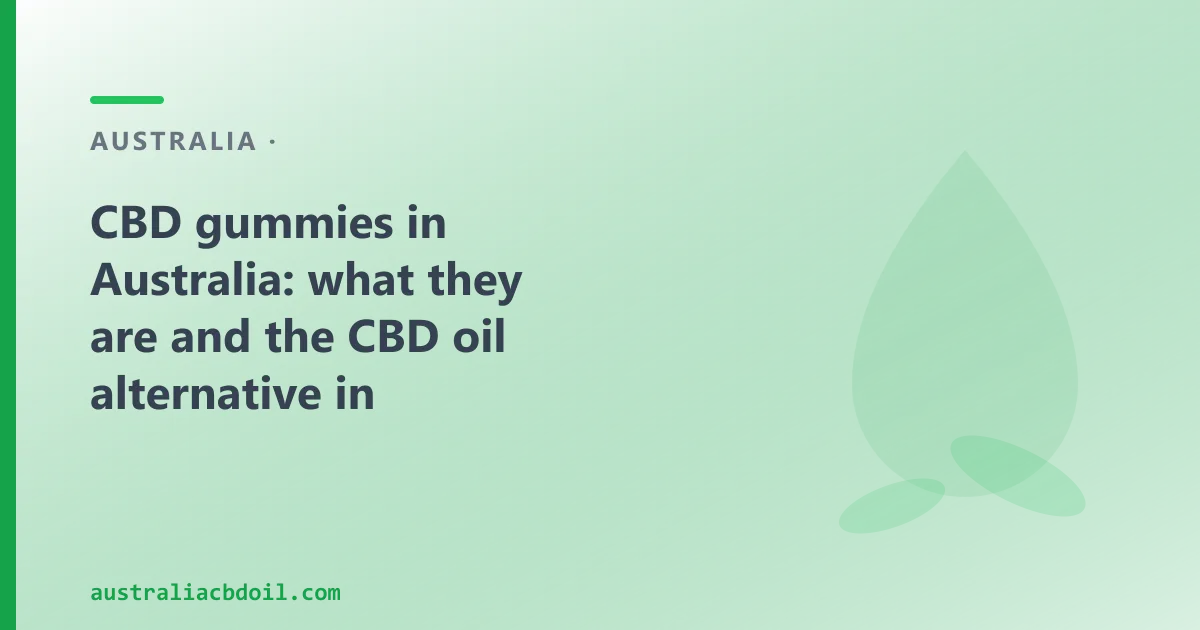 Hemp Gummies in Australia — CBD Gummies vs Hemp Seed Oil Gummies
