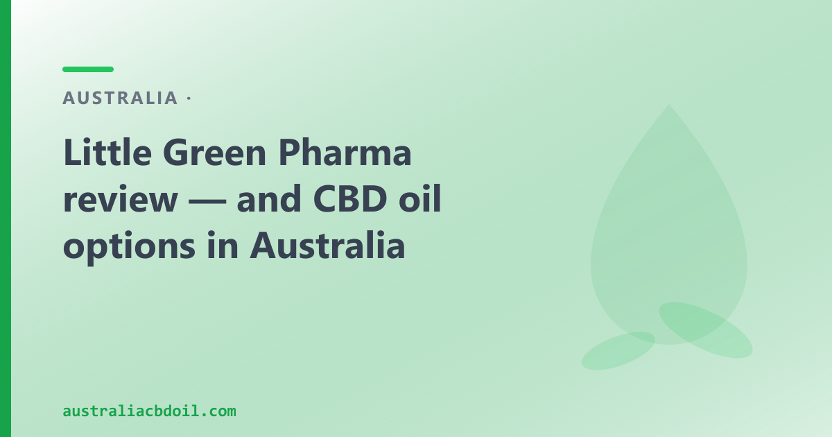 Little Green Pharma Review — and a Byron Bay CBD Oil Alternative