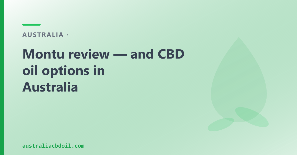 Montu Review — and a Byron Bay CBD Oil Alternative