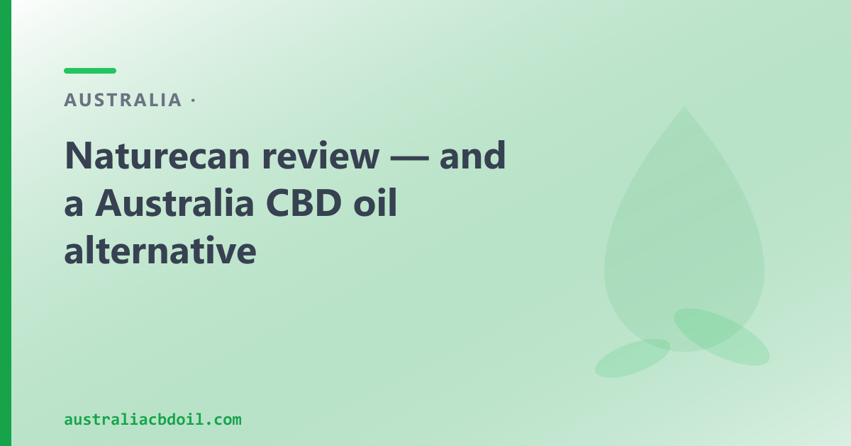 Naturecan Review — and a Byron Bay CBD Oil Alternative