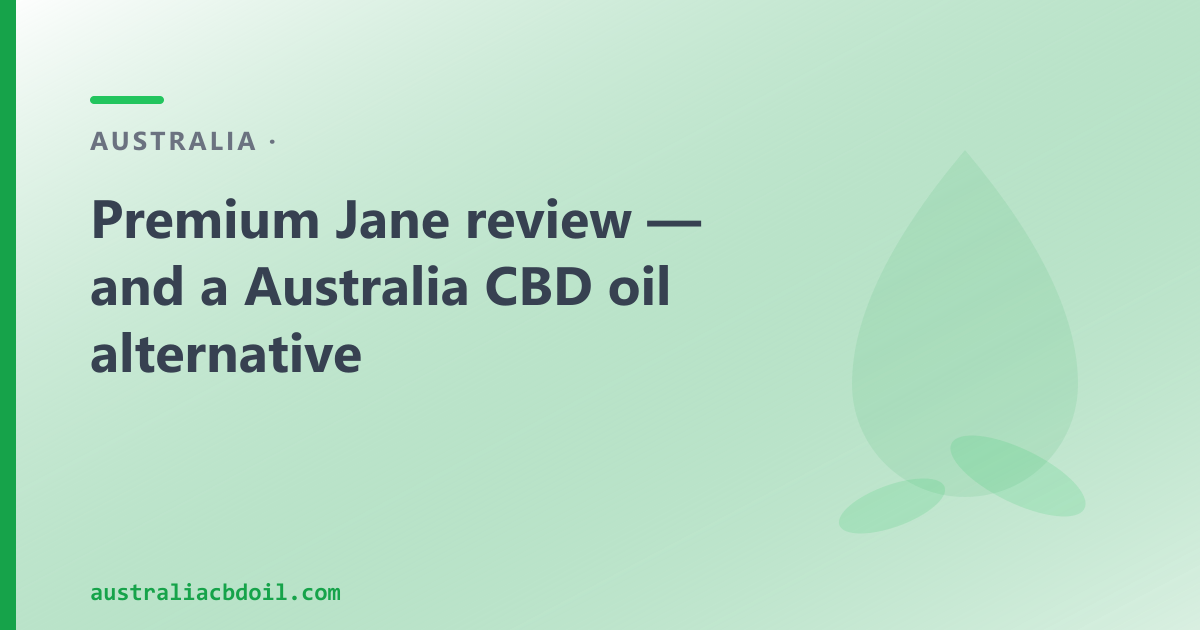 Premium Jane Review — and a Byron Bay CBD Oil Alternative